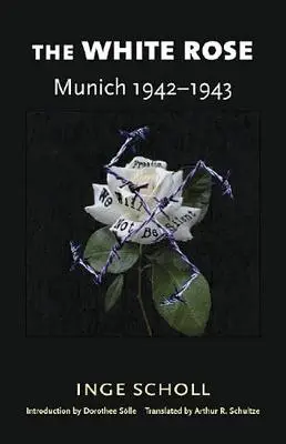 Biała Róża: Monachium, 1942-1943 - The White Rose: Munich, 1942-1943