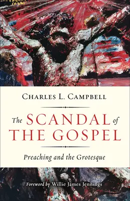 Skandal Ewangelii: Głoszenie i groteska - The Scandal of the Gospel: Preaching and the Grotesque