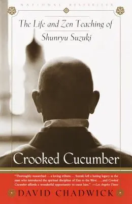 Krzywy ogórek: Życie i nauczanie Shunryu Suzuki - Crooked Cucumber: The Life and Teaching of Shunryu Suzuki