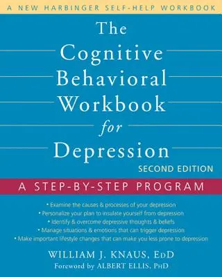 Poznawczo-behawioralny podręcznik pracy z depresją: Program krok po kroku - The Cognitive Behavioral Workbook for Depression: A Step-By-Step Program