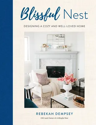 A Blissful Nest, 2: Projektowanie stylowego i kochanego domu - A Blissful Nest, 2: Designing a Stylish and Well-Loved Home