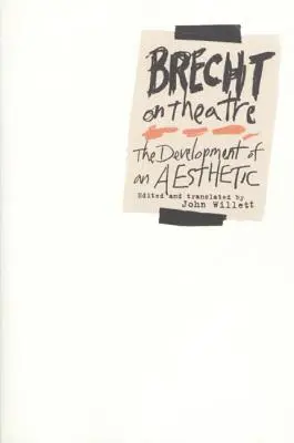 Brecht o teatrze: Rozwój estetyki - Brecht on Theatre: The Development of an Aesthetic