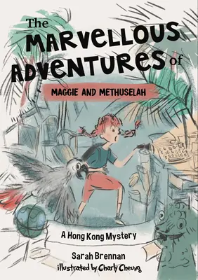 Cudowne przygody Maggie i Matuzalema: Tajemnica w Hongkongu - The Marvellous Adventures of Maggie and Methuselah: A Mystery in Hong Kong