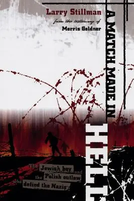 Mecz w piekle: Żydowski chłopiec i polski banita, którzy przeciwstawili się nazistom - A Match Made in Hell: The Jewish Boy and the Polish Outlaw Who Defied the Nazis