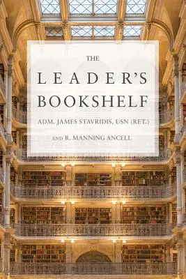 The Leader's Bookshelf (Stavridis Usn (Ret ). Adm James)