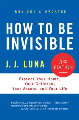 Jak być niewidzialnym: Chroń swój dom, swoje dzieci, swój majątek i swoje życie - How to Be Invisible: Protect Your Home, Your Children, Your Assets, and Your Life