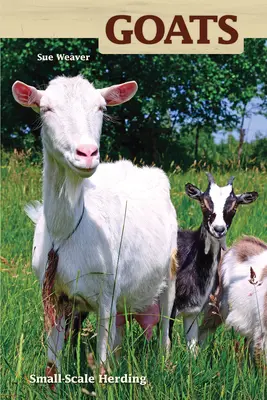 Kozy - hodowla na małą skalę dla przyjemności i zysku - Goats - Small-scale Herding for Pleasure And Profit