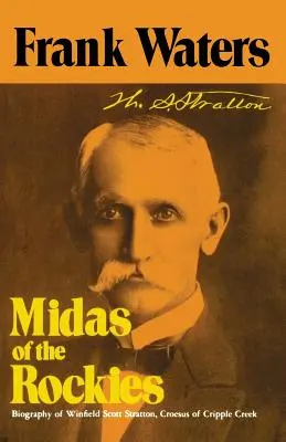 Midas of Rockies: Historia Stratton i Cripple Creek - Midas Of Rockies: Story Of Stratton & Cripple Creek