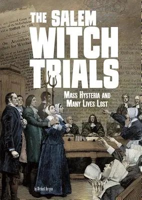 Procesy czarownic w Salem: Masowa histeria i wiele straconych żyć - The Salem Witch Trials: Mass Hysteria and Many Lives Lost