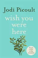 Wish You Were Here - bestseller „Sunday Timesa”, który zachwyca czytelników - Wish You Were Here - The Sunday Times bestseller readers are raving about