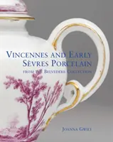 Porcelana z Vincennes i wczesnego Sevres - z kolekcji Belvedere - Vincennes and Early Sevres Porcelain - From the Belvedere Collection