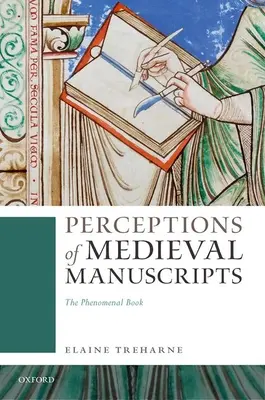 Postrzeganie średniowiecznych rękopisów: Fenomenalna książka - Perceptions of Medieval Manuscripts: The Phenomenal Book