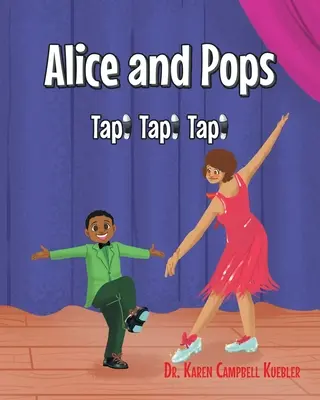 Alice i Pops: Tap! Tap! Tap! - Alice and Pops: Tap! Tap! Tap!