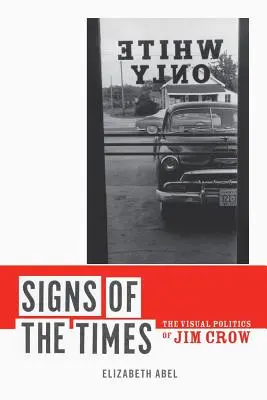 Znaki czasu: Wizualna polityka Jima Crowa - Signs of the Times: The Visual Politics of Jim Crow