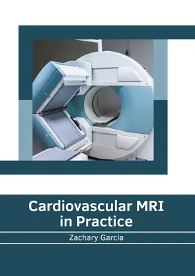 MRI układu sercowo-naczyniowego w praktyce - Cardiovascular MRI in Practice