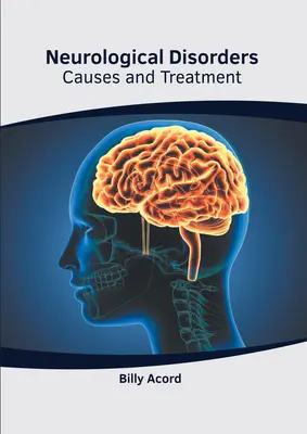 Zaburzenia neurologiczne: Przyczyny i leczenie - Neurological Disorders: Causes and Treatment