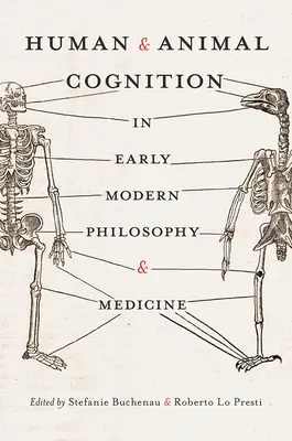 Ludzkie i zwierzęce poznanie we wczesnonowożytnej filozofii i medycynie - Human and Animal Cognition in Early Modern Philosophy and Medicine