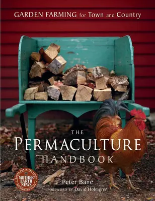 Podręcznik permakultury: Rolnictwo ogrodowe dla miasta i wsi - The Permaculture Handbook: Garden Farming for Town and Country