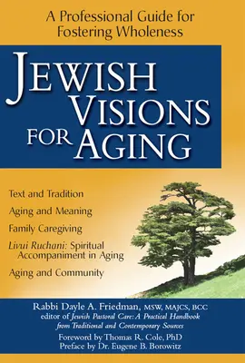 Żydowskie wizje starzenia się: Profesjonalny przewodnik wspierający pełnię życia - Jewish Visions for Aging: A Professional Guide for Fostering Wholeness