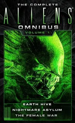 The Complete Aliens Omnibus: Tom pierwszy (Earth Hive, Nightmare Asylum, the Female War) - The Complete Aliens Omnibus: Volume One (Earth Hive, Nightmare Asylum, the Female War)