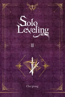 Solo Leveling, Vol. 3 (powieść) - Solo Leveling, Vol. 3 (Novel)