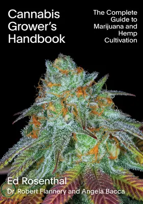 Podręcznik hodowcy konopi: Kompletny przewodnik po uprawie marihuany i konopi - Cannabis Grower's Handbook: The Complete Guide to Marijuana and Hemp Cultivation