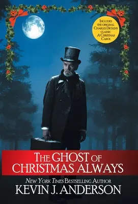 The Ghost of Christmas Always: zawiera oryginalny klasyk Charlesa Dickensa, A Christmas Carol - The Ghost of Christmas Always: includes the original Charles Dickens classic, A Christmas Carol