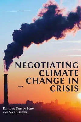Negocjowanie zmian klimatu w kryzysie - Negotiating Climate Change in Crisis