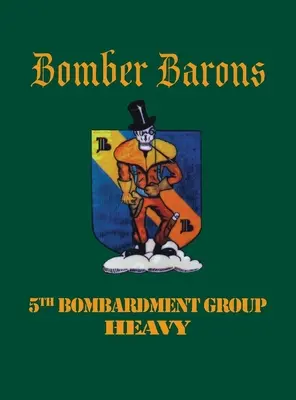 5 Grupa Bombowa (ciężka): Bomber Barons - 5th Bombardment Group (Heavy): Bomber Barons