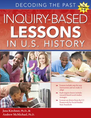 Lekcje historii Stanów Zjednoczonych oparte na badaniach: Dekodowanie przeszłości (klasy 5-8) - Inquiry-Based Lessons in U.S. History: Decoding the Past (Grades 5-8)