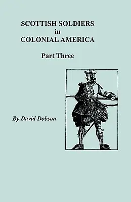 Szkoccy żołnierze w kolonialnej Ameryce, część trzecia - Scottish Soldiers in Colonial America, Part Three