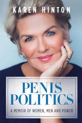 Polityka penisa: Pamiętnik o kobietach, mężczyznach i władzy - Penis Politics: A Memoir of Women, Men and Power