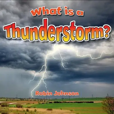 Czym jest burza z piorunami? - What Is a Thunderstorm?