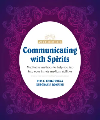 Komunikacja z duchami: Metody medytacyjne, które pomogą ci wykorzystać wrodzone zdolności mediumiczne - Communicating with Spirits: Meditative Methods to Help You Tap Into Your Innate Medium Abilities