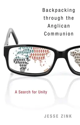 Podróż z plecakiem przez Wspólnotę Anglikańską: Poszukiwanie jedności - Backpacking Through the Anglican Communion: A Search for Unity