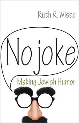 Bez żartów: Tworzenie żydowskiego humoru - No Joke: Making Jewish Humor