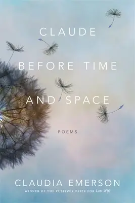 Claude przed czasem i przestrzenią: Wiersze - Claude Before Time and Space: Poems