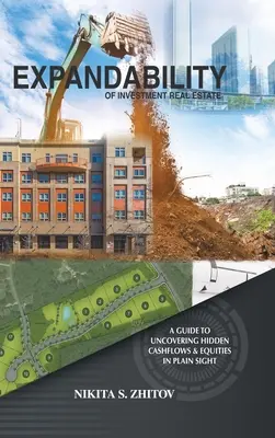 Rozszerzalność nieruchomości inwestycyjnych: Przewodnik po odkrywaniu ukrytych przepływów pieniężnych i akcji na widoku - Expandability of Investment Real Estate: A Guide to Uncovering Hidden Cashflows & Equities in Plain Sight