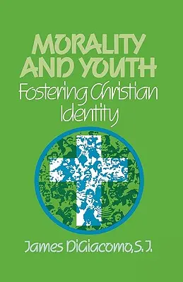 Moralność i młodzież: Kształtowanie chrześcijańskiej tożsamości - Morality and Youth: Fostering Christian Identity