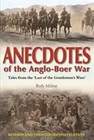 Anegdoty z wojny anglo-burskiej - opowieści z „ostatniej wojny dżentelmenów - Anecdotes of the Anglo-Boer war - Tales from 'The last of the Gentlemen's wars'