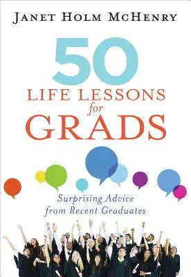 50 lekcji życia dla absolwentów: Zaskakujące porady od niedawnych absolwentów - 50 Life Lessons for Grads: Surprising Advice from Recent Graduates