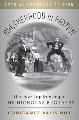 Braterstwo w rytmie: The Jazz Tap Dancing of the Nicholas Brothers, 20th Anniversary Edition - Brotherhood in Rhythm: The Jazz Tap Dancing of the Nicholas Brothers, 20th Anniversary Edition