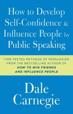 Jak Rozwijać Pewność Siebie i Wywierać Wpływ Na Ludzi Poprzez Wystąpienia Publiczne - How to Develop Self-Confidence and Influence People by Public Speaking