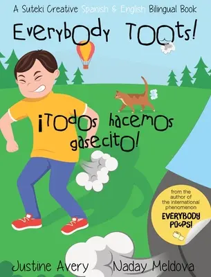 Everybody Toots! / Todos hacemos gasecito!: Kreatywna dwujęzyczna książka hiszpańsko-angielska Suteki - Everybody Toots! / Todos hacemos gasecito!: A Suteki Creative Spanish & English Bilingual Book