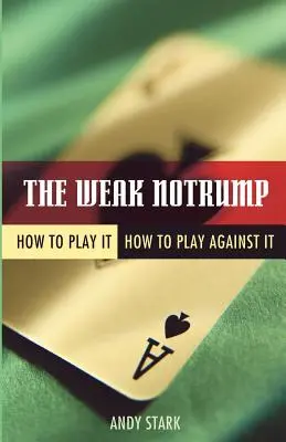 Słaby Notrump: Jak grać, jak grać przeciwko niemu - The Weak Notrump: How to Play It, How to Play Against It