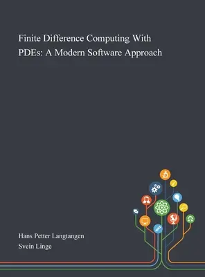 Finite Difference Computing With PDEs: Nowoczesne podejście programistyczne - Finite Difference Computing With PDEs: A Modern Software Approach