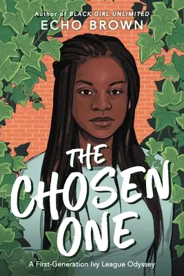 The Chosen One: A First-Generation Ivy League Odyssey (Odyseja pierwszego pokolenia Ivy League) - The Chosen One: A First-Generation Ivy League Odyssey