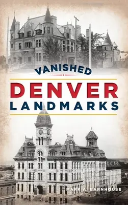 Zaginione zabytki Denver - Vanished Denver Landmarks