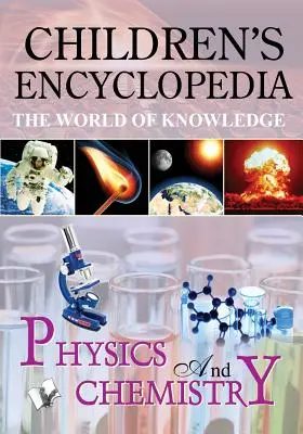 Encyklopedia dla dzieci - Fizyka i chemia - Children'S Encyclopedia - Physics and Chemistry