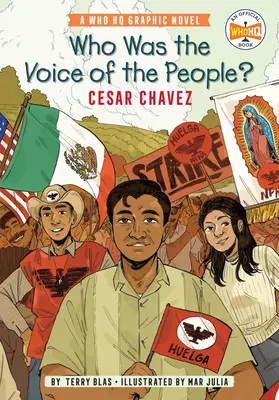 Kto był głosem ludu? Cesar Chavez: Powieść graficzna Who HQ - Who Was the Voice of the People?: Cesar Chavez: A Who HQ Graphic Novel